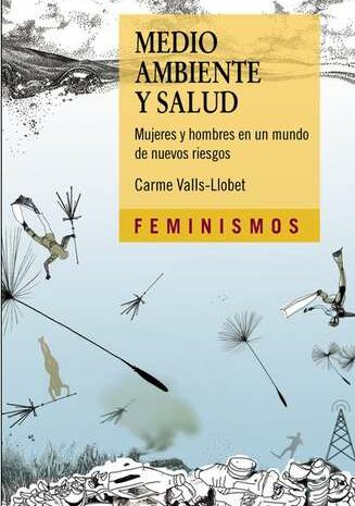 ‘Medio ambiente y salud. Mujeres y hombres en un mundo de nuevos riesgos’ de Carme Valls-Llovet