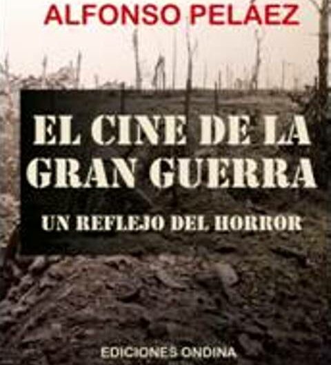 Se presenta el libro ‘El cine de la Gran Guerra. Un reflejo del horror’ de Alfonso Peláez