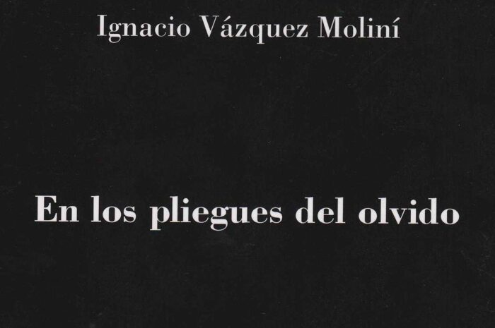 En torno al libro ‘En los pliegues del olvido’ de Ignacio Vázquez Moliní