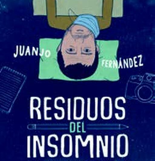 Se publica ‘Residuos del insomnio. Crónicas desconfinadas’ de Juanjo Fernández