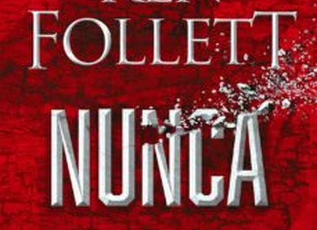 ‘Nunca’, la nueva novela de Ken Follett sobre una posible tercera Guerra Mundial 