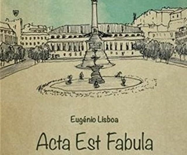 ‘Acta est Fabula’, las memorias del escritor portugués Eugénio Lisboa