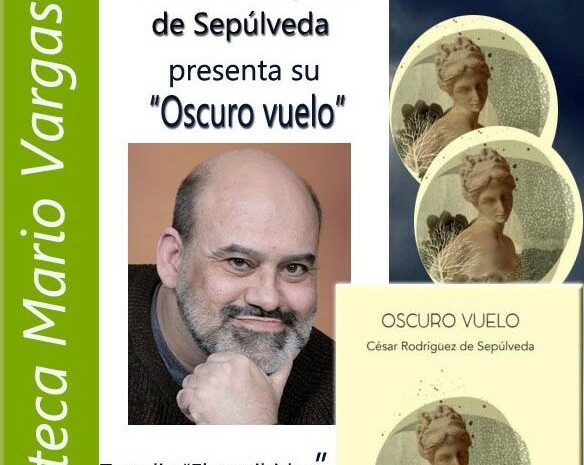 César Rodríguez de Sepúlveda presenta su poemario ‘Oscuro vuelo’ en la Biblioteca Vargas Llosa de Madrid. 23 de febrero a las 19:00 horas