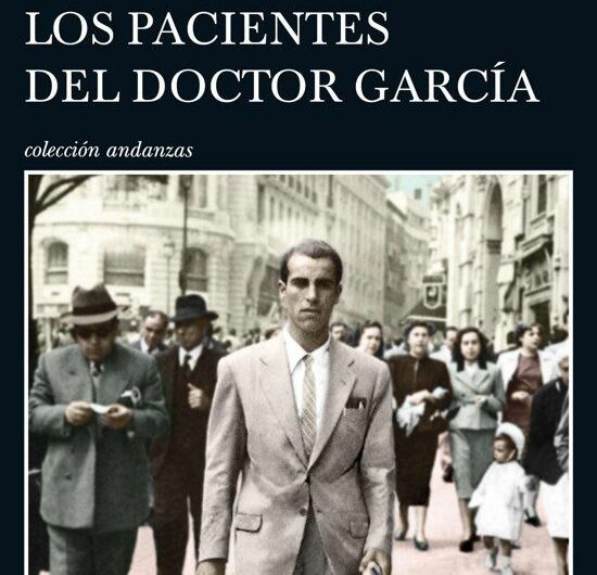 En torno a ‘Los pacientes del doctor García’, de Almudena Grandes