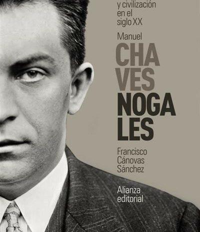 ‘Manuel Chaves Nogales. Barbarie y civilización en el siglo XX’ de Francisco Cánovas Sánchez