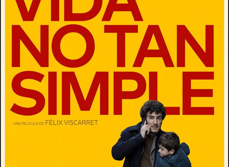 Llega a nuestros cines ‘Una vida no tan simple’