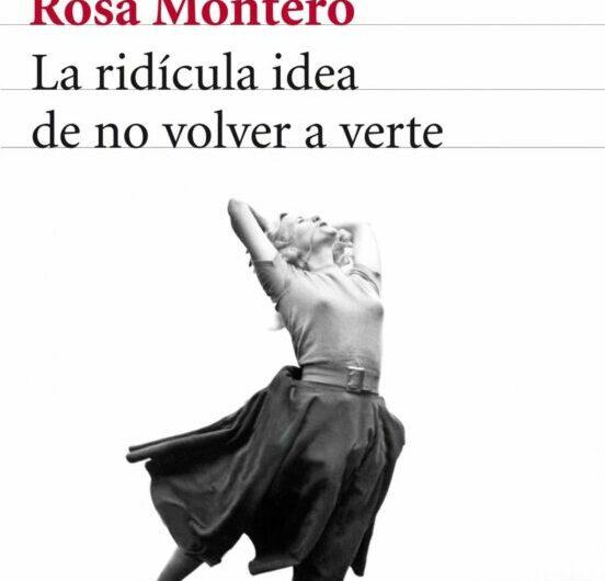 ‘La ridícula idea de no volver a verte’ de Rosa Montero