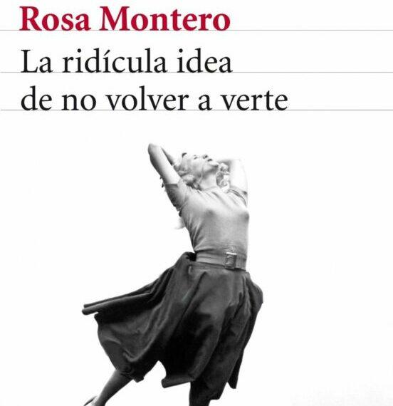 ‘La ridícula idea de no volver a verte’ de Rosa Montero