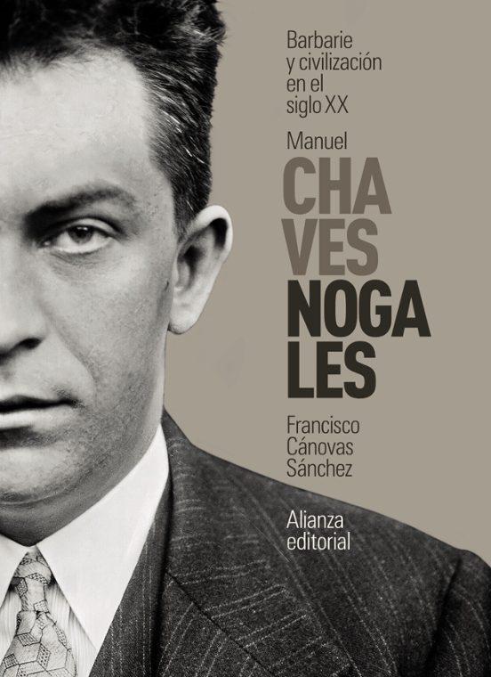 Presentación del libro ‘Manuel Chaves Nogales (Barbarie y civilización en el siglo XX)’, de Francisco Cánovas. Próximo 24 de mayo.