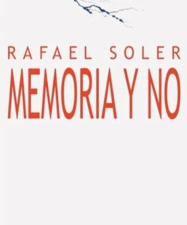 Presentación del poemario ‘Memoria y no’ de Rafael Soler. Próximo 16 de mayo en la SGAE