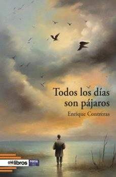 ‘Todos los días son pájaros’, de Enrique Contreras