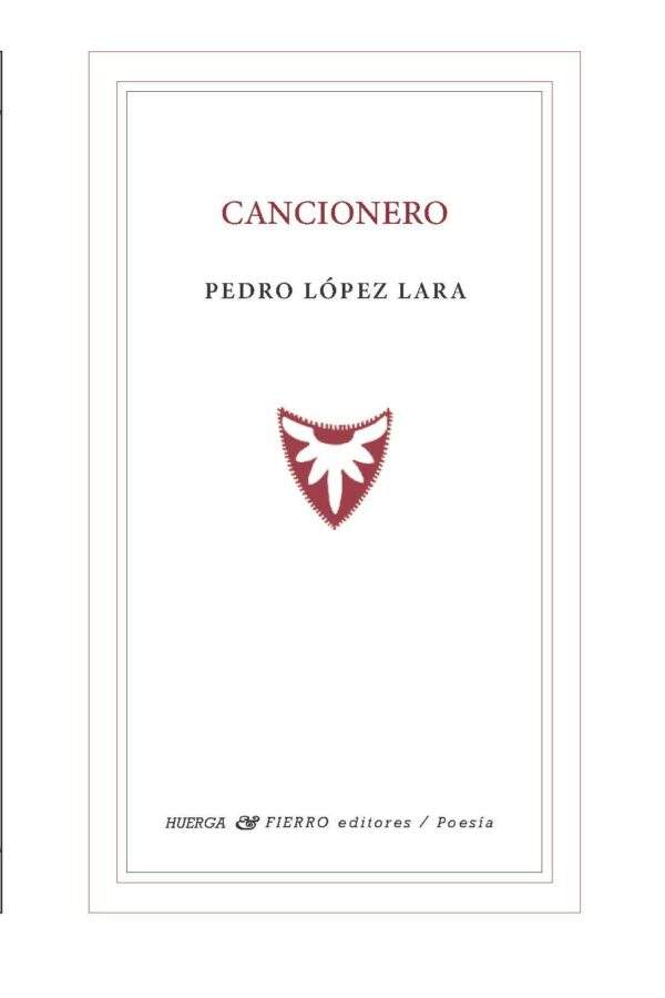 ‘Cancionero’, de Pedro López Lara