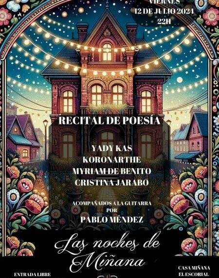 ‘Las noches de Miñana’ en El Escorial, con la voz poética de Yady Kas, Koronarthe, Myriam Benito y Cristina Jarabo, acompañados a la guitarra por Pablo Méndez. 12 de julio