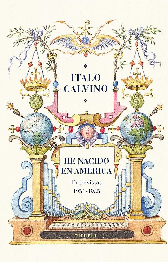 ‘He nacido en América (Entrevistas 1951-1985)’, de Italo Calvino