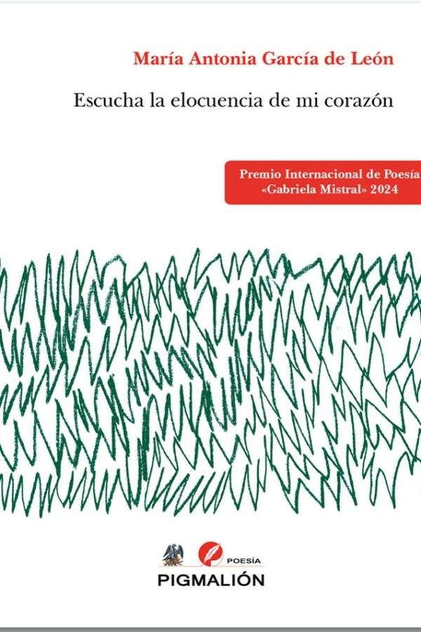 ‘Escucha la elocuencia de mi corazón’, de María Antonia García de León