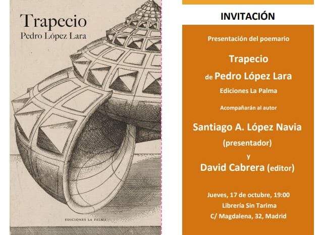 Presentación del poemario ‘Trapecio’, de Pedro López Lara. Jueves, 17 de octubre