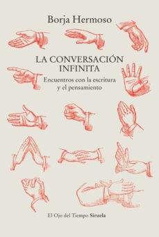 ‘La conversación infinita. Encuentros con la escritura y el pensamiento’, de Borja Hermoso