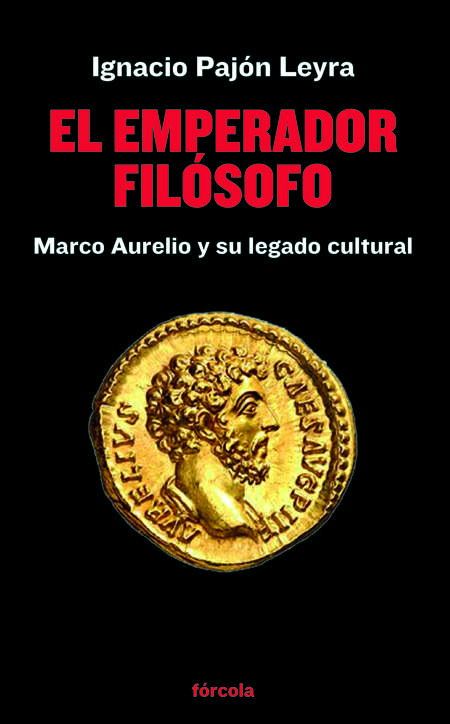 ‘El emperador filósofo. Marco Aurelio y su legado cultural’, de Ignacio Pajón Leyra