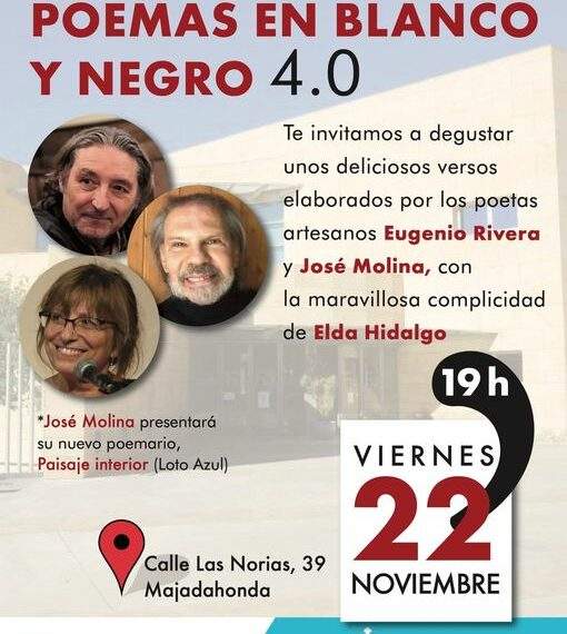 ‘Poemas en blanco y negro 4.0’, de Pepe Molina, Elda Hidalgo y Eugenio Rivera. Majadahonda, 22 de noviembre