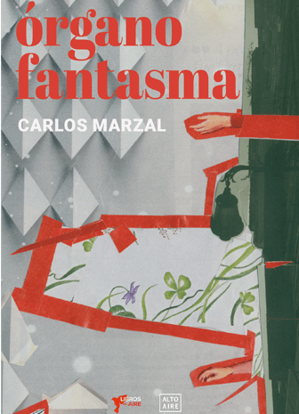 ‘Órgano fantasma’, de Carlos Marzal