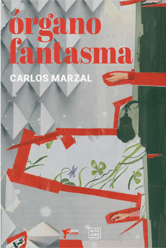 ‘Órgano fantasma’, de Carlos Marzal