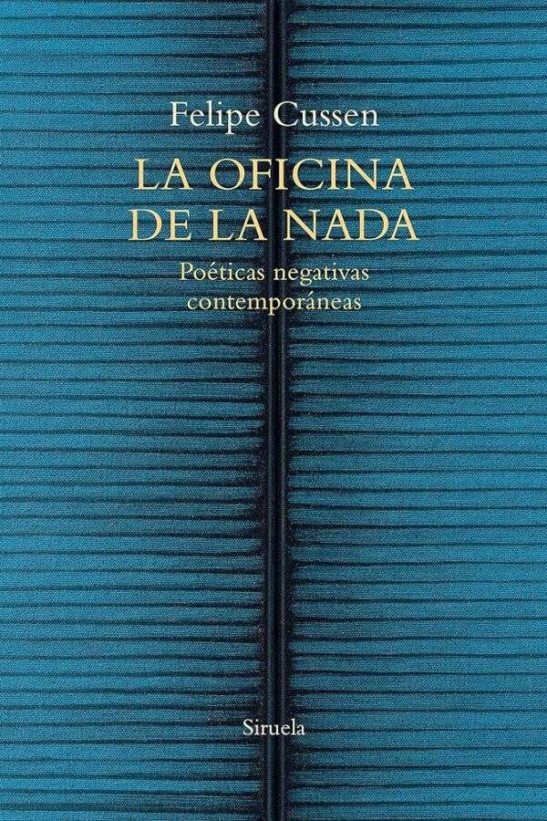 ‘La oficina de la nada (poéticas negativas contemporáneas)’, de Felipe Cussen