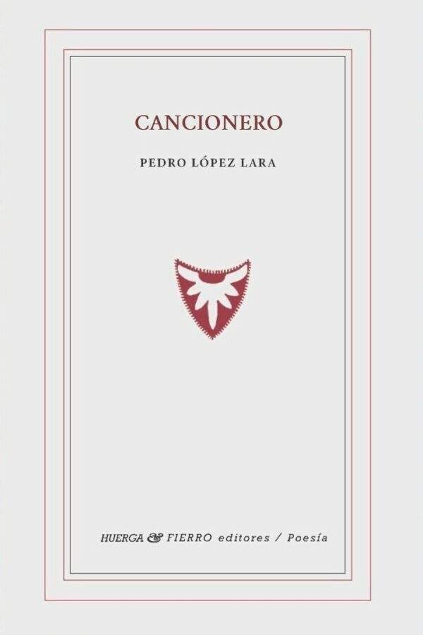 ‘Cancionero’, de Pedro López Lara  