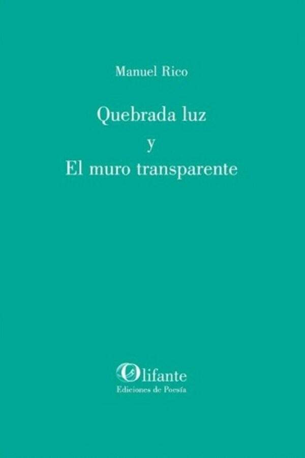 ‘Quebrada luz y El muro transparente’, de Manuel Rico