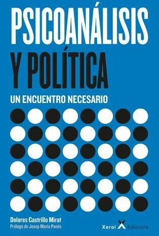 ‘Psicoanálisis y Política. Un encuentro necesario’, de Dolores Castrillo Mirat