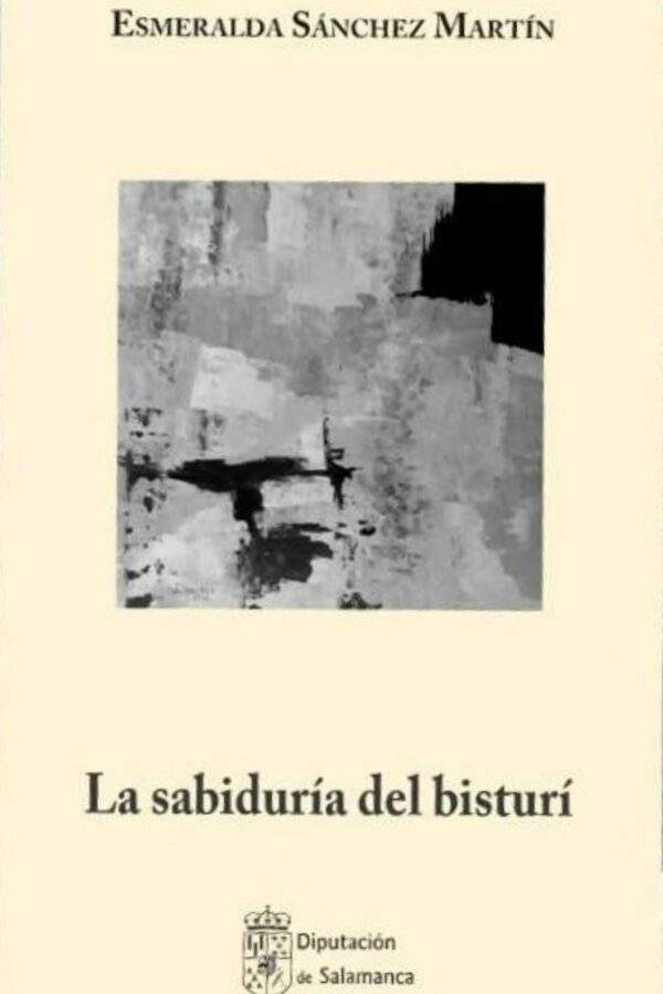 ‘La sabiduría del bisturí’, de Esmeralda Sánchez Martín